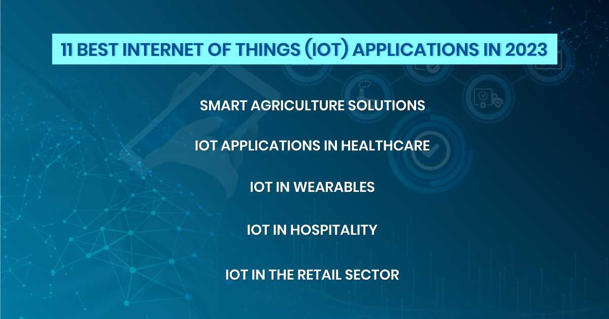 11 best internet of things (iot) applications in 2023